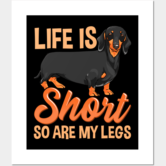 Life Is Short So Are My Legs Cute Dachshund Wall Art by theperfectpresents